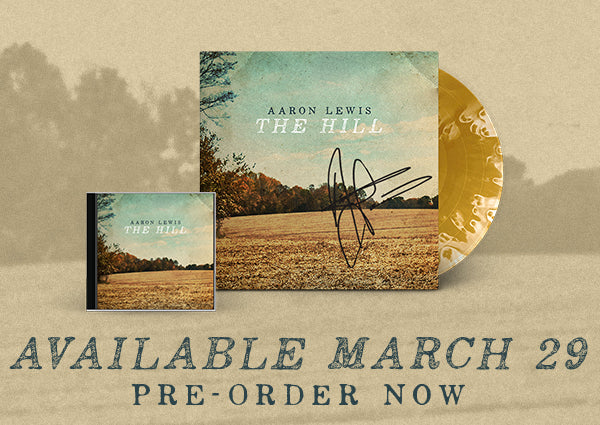 Aaron Lewis The Hill Available March 29 Pre-Order Now